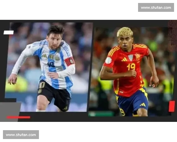 阿根廷对阵西班牙强强对话引爆世界足球巅峰焦点战历史碰撞之夜